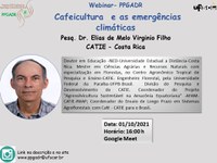 Webinar - Cafeicultura e emergências climáticas  com o Pesq. Elias de Melo Virginio Filho (CATIE/Costa Rica)