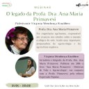 Webinar - O Legado da Dra. Ana Maria Primavesi: uma conversa com a jornalista e biógrafa  - Virginia Mendonça Knabben.